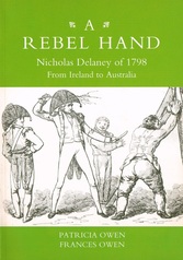 Front cover of 'A Rebel Hand: Nicholas Delaney of 1798: From Ireland to Australia'